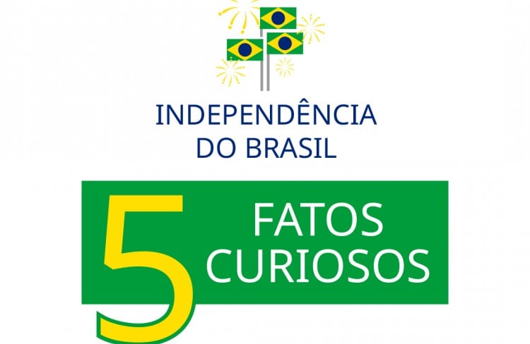 Curiosidades sobre o Dia da Independência do Brasil