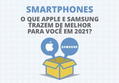 Smartphones: o que Apple e Samsung trazem de melhor para você em 2021?